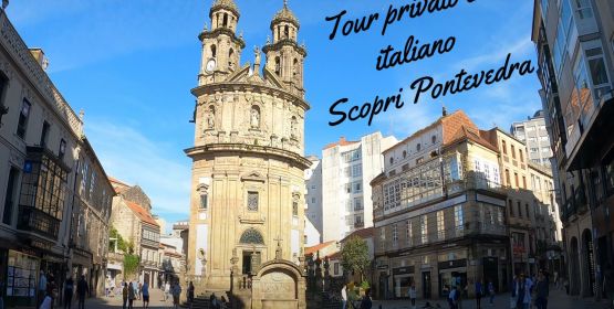 Visita guidata privata in italiano a Pontevedra